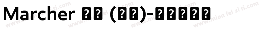 Marcher 粗体 (西方)字体转换